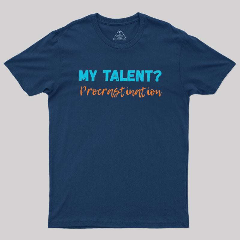 My Talent Procrastination  T-Shirt