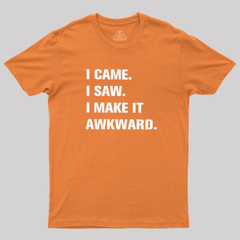 I Make It Awkward  T-Shirt