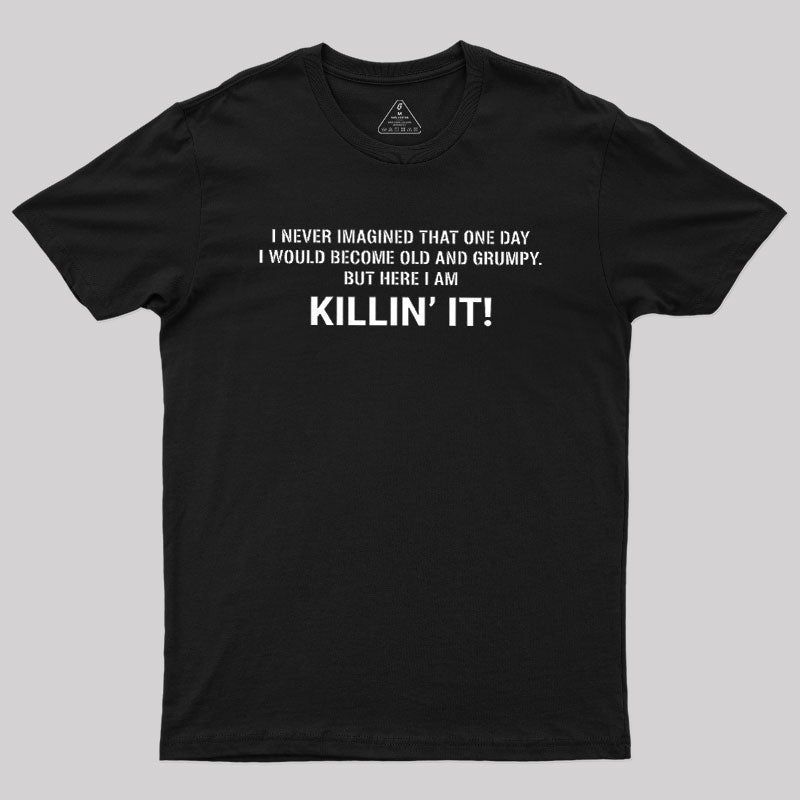 Old and Grumpy  T-Shirt