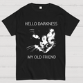 Hello Darkness My Old Friend y T-Shirt