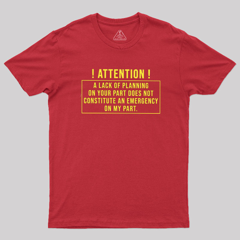 Lack Of Planning  T-Shirt