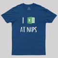 I Excel At Naps  T-Shirt