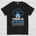 There is no cloud y T-Shirt