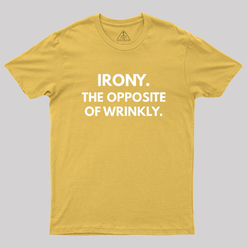 The Opposite Of Wrinkly  T-Shirt