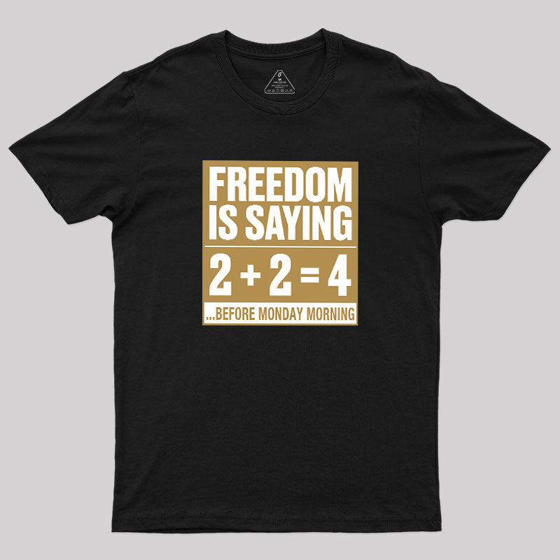 Freedom=2+2=4  T-Shirt