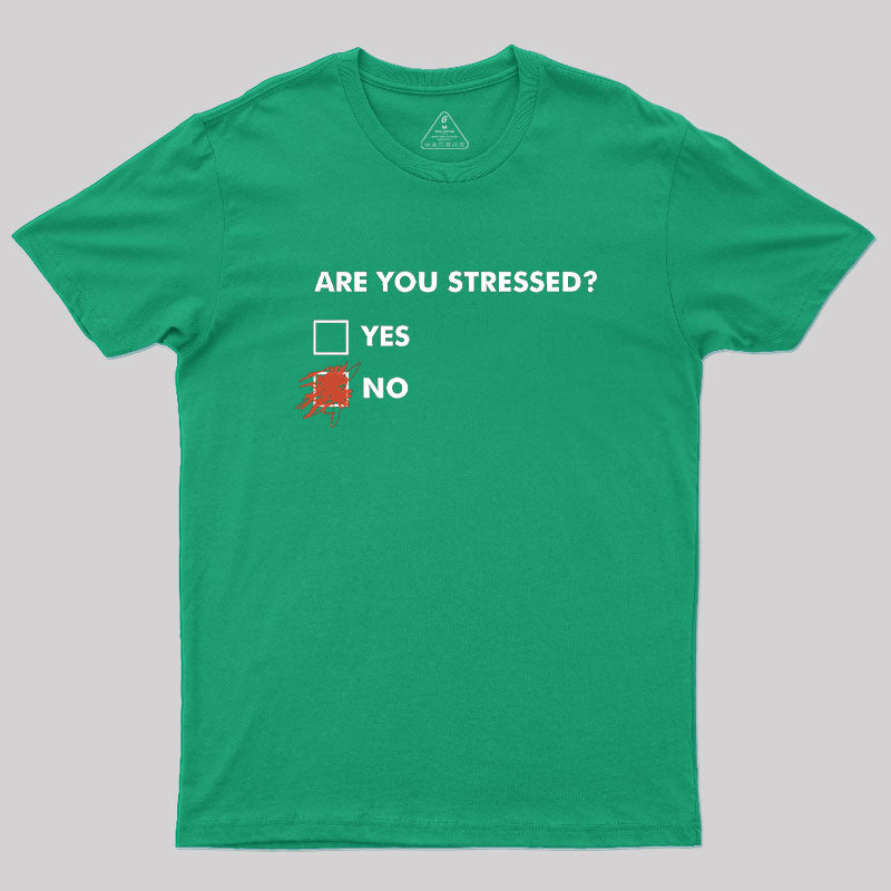 Are You Stressed?  T-Shirt