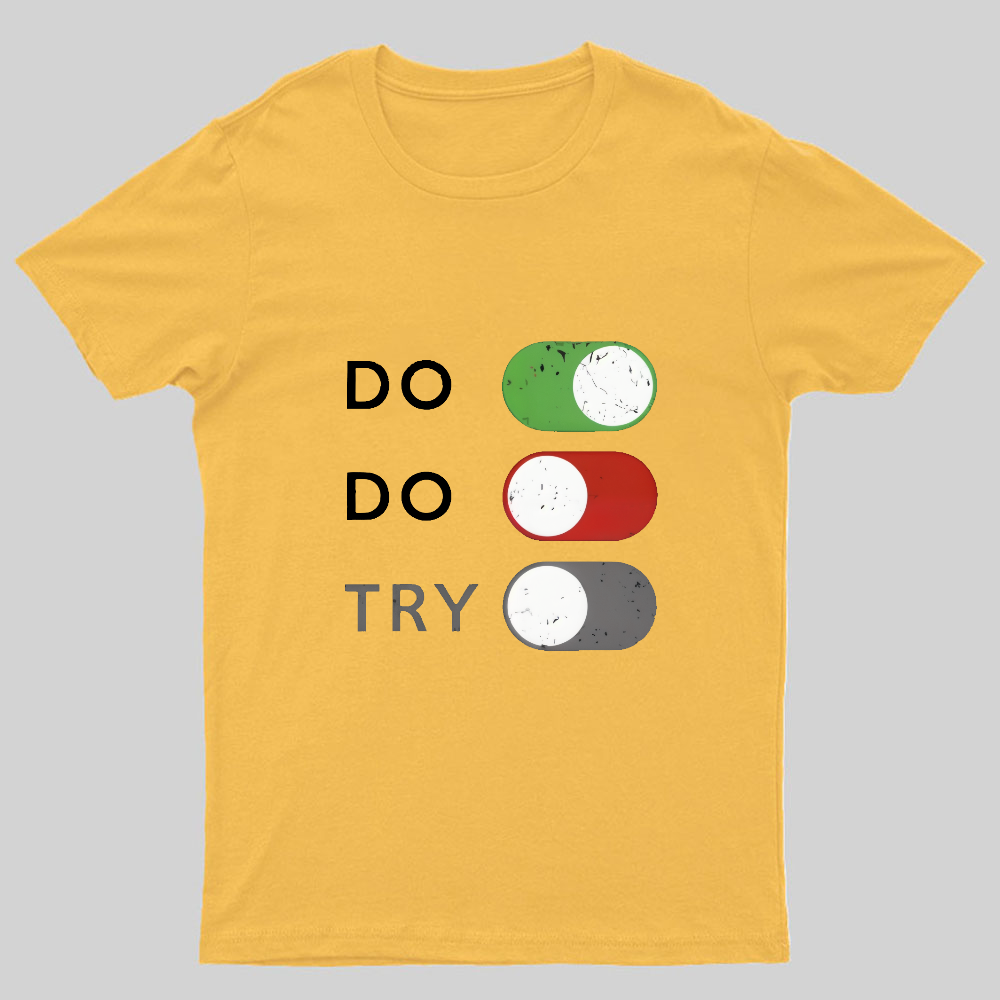 Do or do not. Try is disabled y T-Shirt