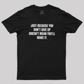 Doesn't Mean You'll Make It  T-Shirt