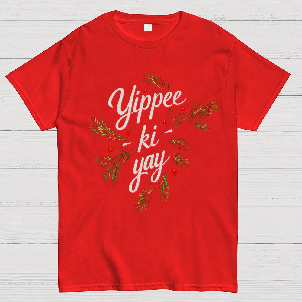 Yippee-Ki-Yay  T-Shirt