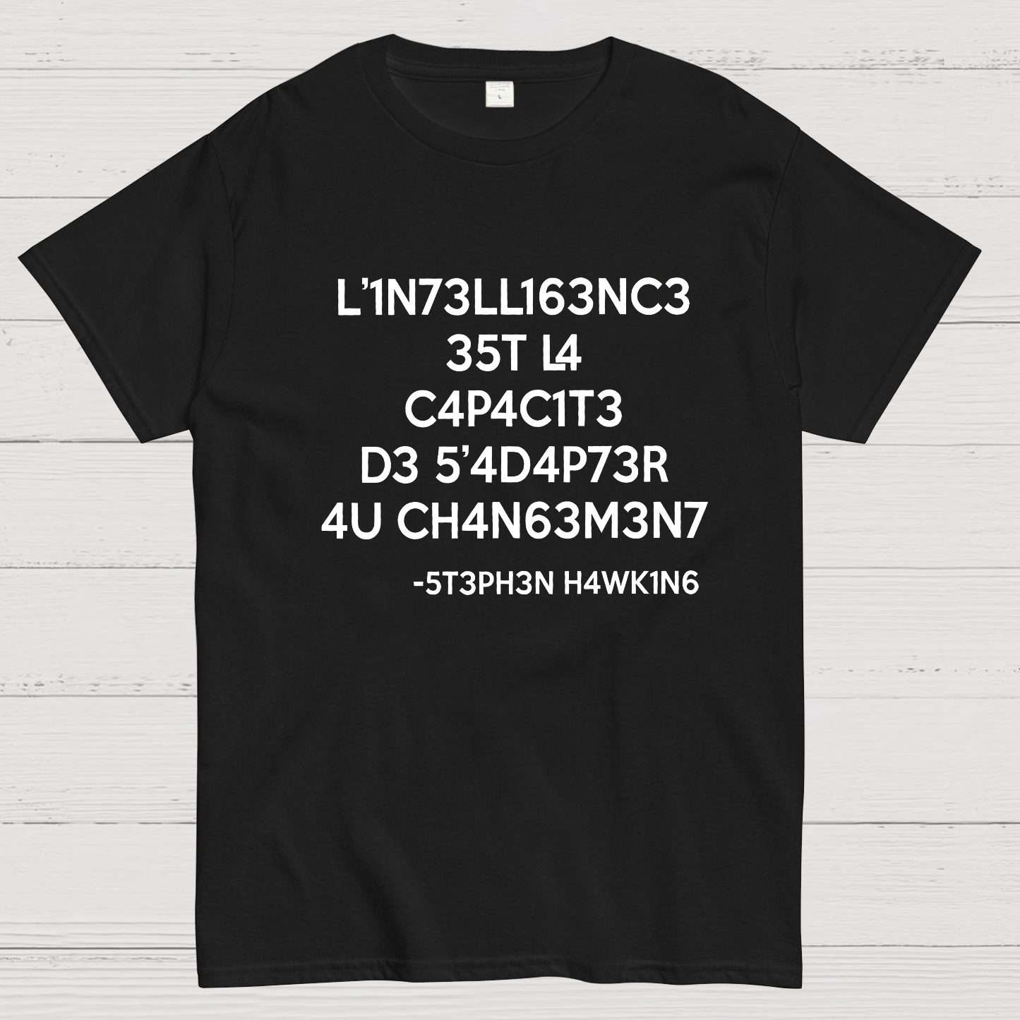 Stephen Hawking - Intelligence is the ability to adapt to Change y T-Shirt