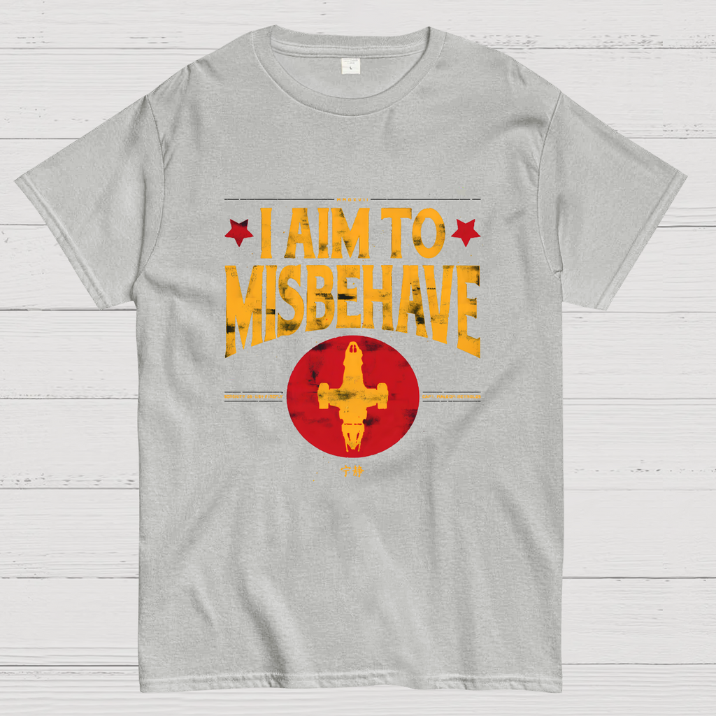 I Aim To Misbehave y T-Shirt