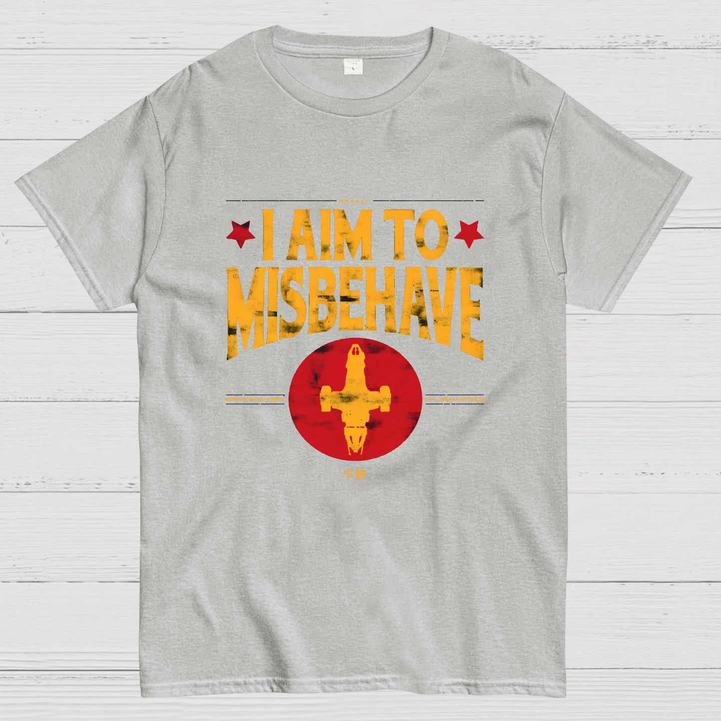 I Aim To Misbehave y T-Shirt