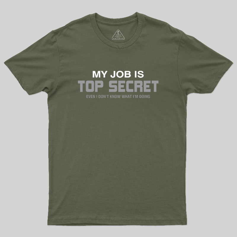 My Job is Top Secret  T-Shirt