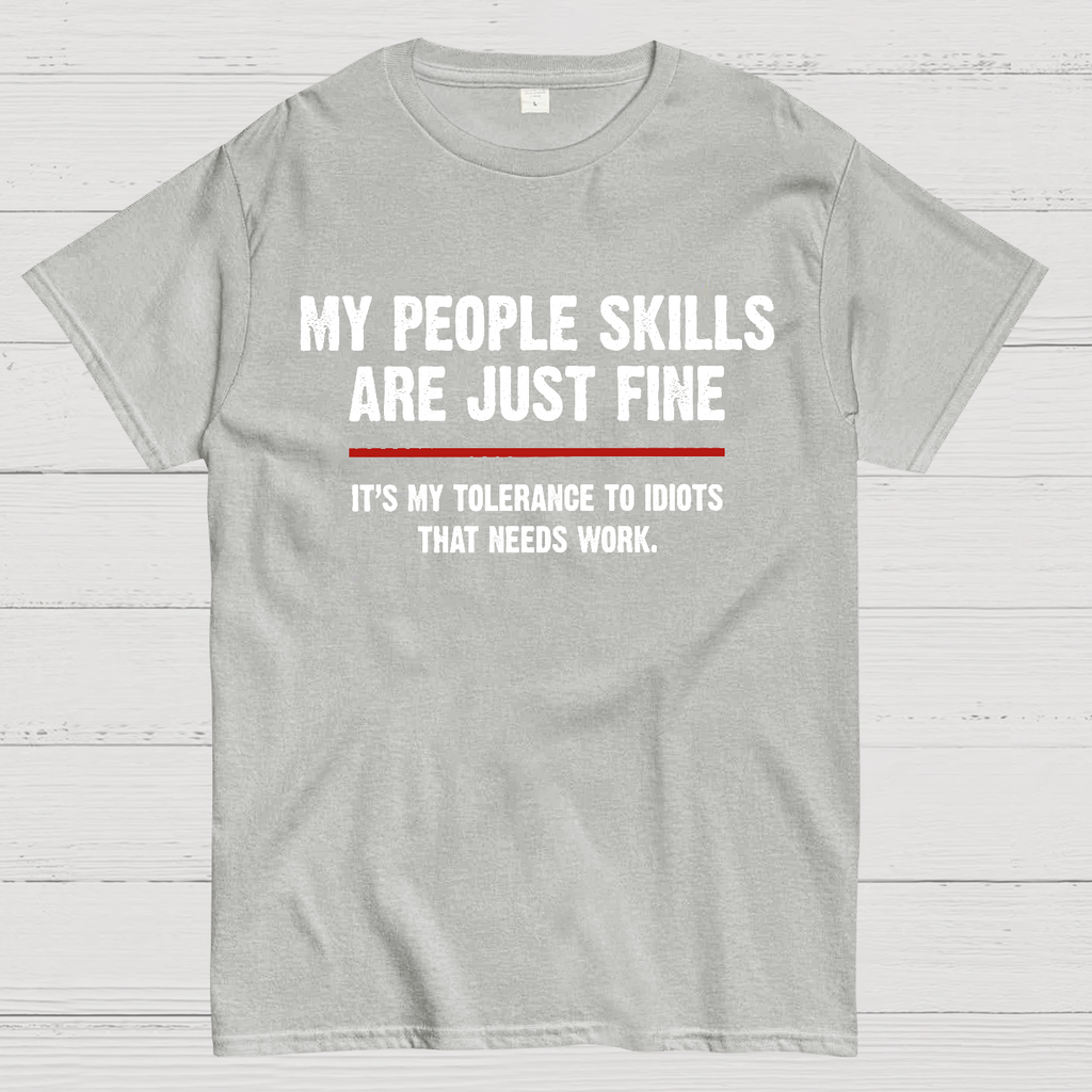 My People Skills Are Fine It's My Tolerance To Idiots Funny Quote  T-Shirt