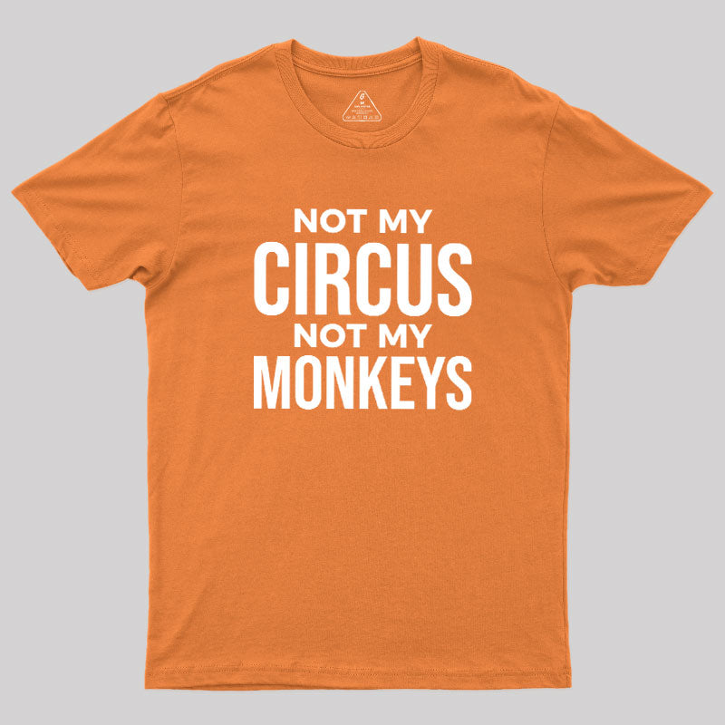 Not My Monkeys  T-Shirt