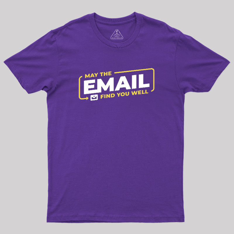 May The Email Find You Well  T-Shirt