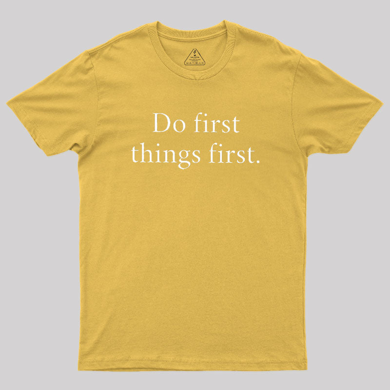 Do First Things First  T-Shirt
