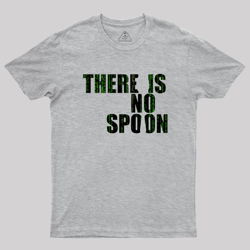 There Is No Spoon  T-Shirt