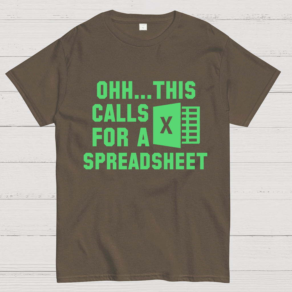Ohh...This Calls for a Spreadsheet   T-Shirt