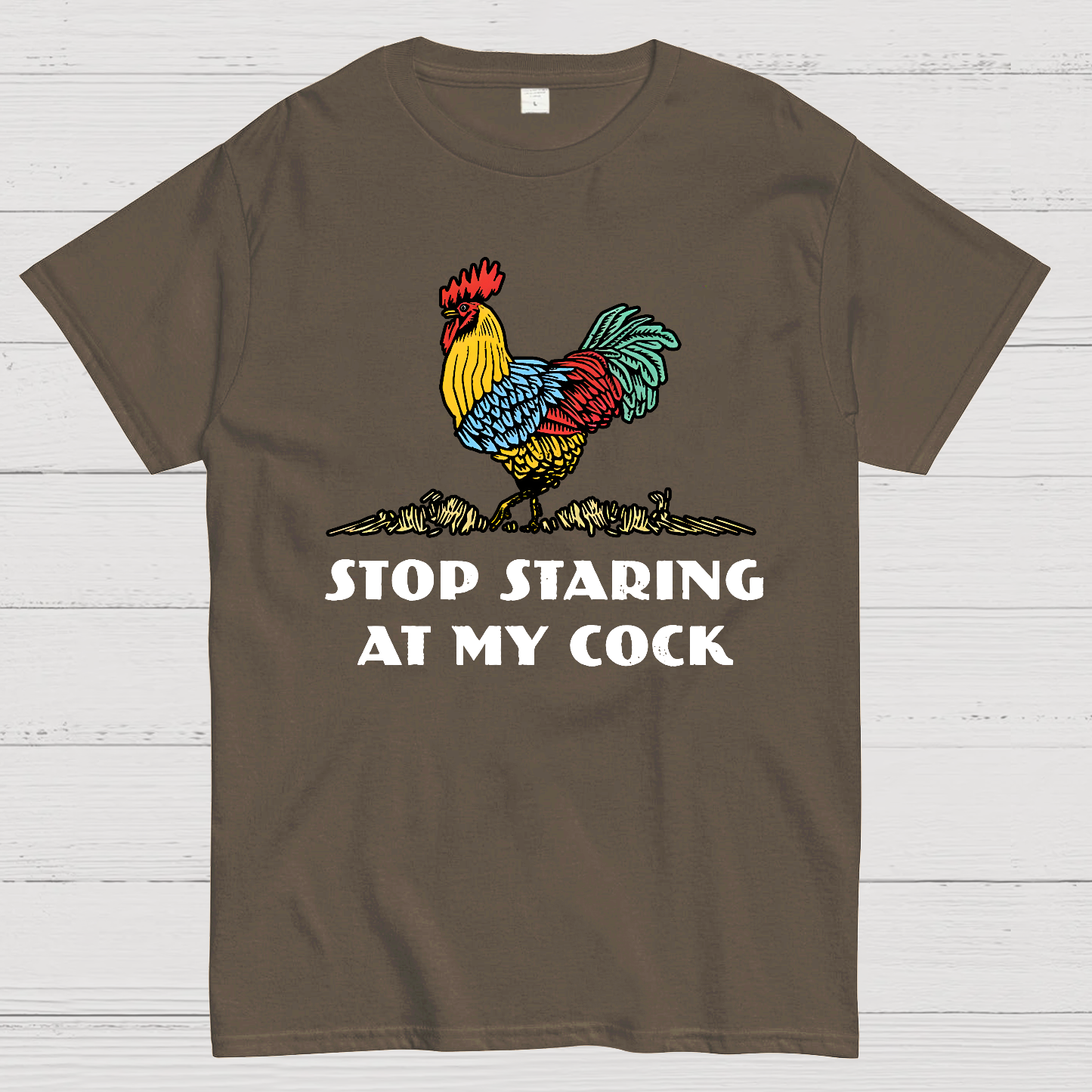 Stop Staring at My Cock  T-Shirt