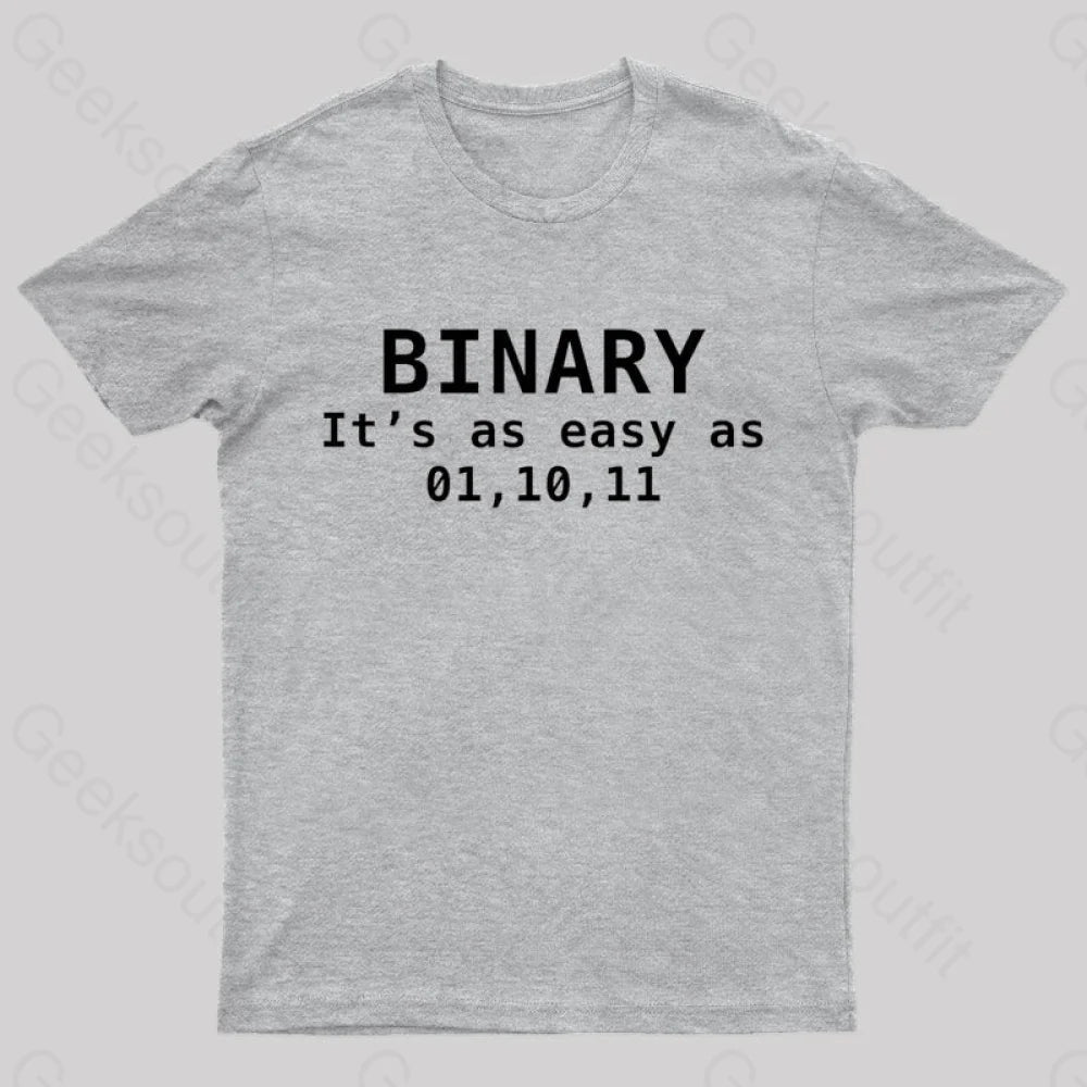 Binary It's As Easy As 01 10 11  T-Shirt