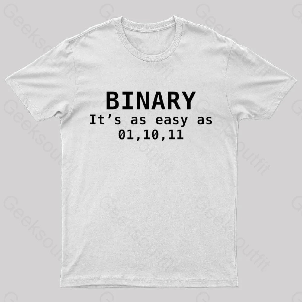 Binary It's As Easy As 01 10 11  T-Shirt