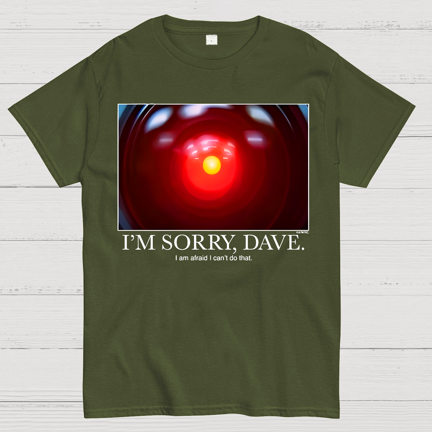 I'm Sorry Dave. I'm Afraid I Can't Do That  T-Shirt
