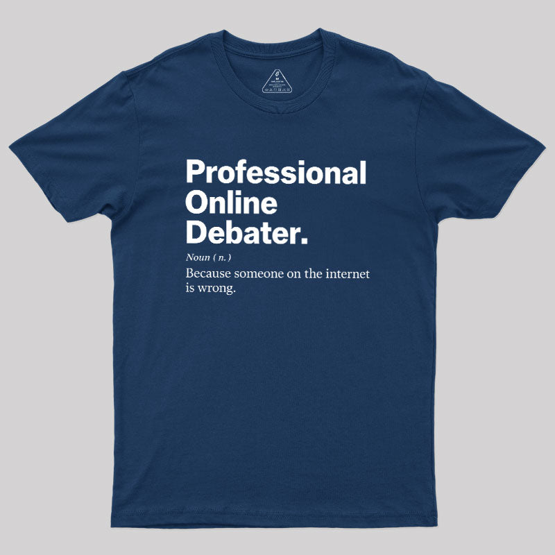 Professional Online Debater  T-Shirt
