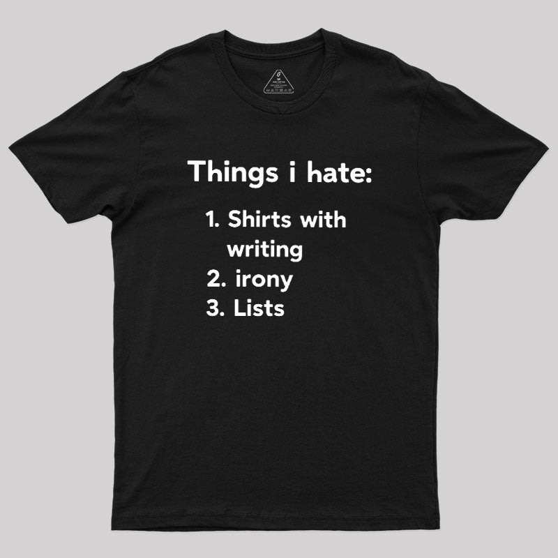 Things I Hate  T-Shirt