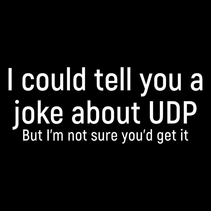 Joke About UDP  T-Shirt