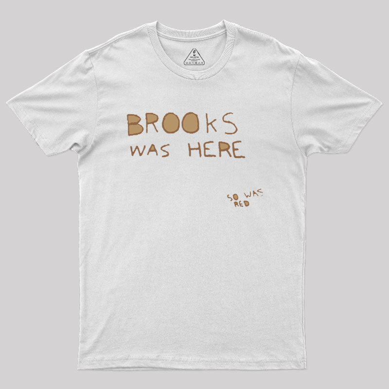 Brooks Was Here  T-Shirt