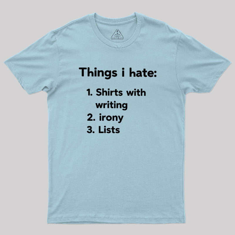 Things I Hate  T-Shirt