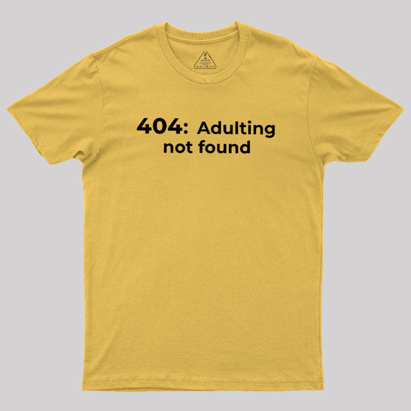 404 Adulting not found  T-Shirt
