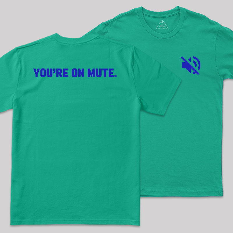 You Are On Mute Front and Back Printed T-Shirt