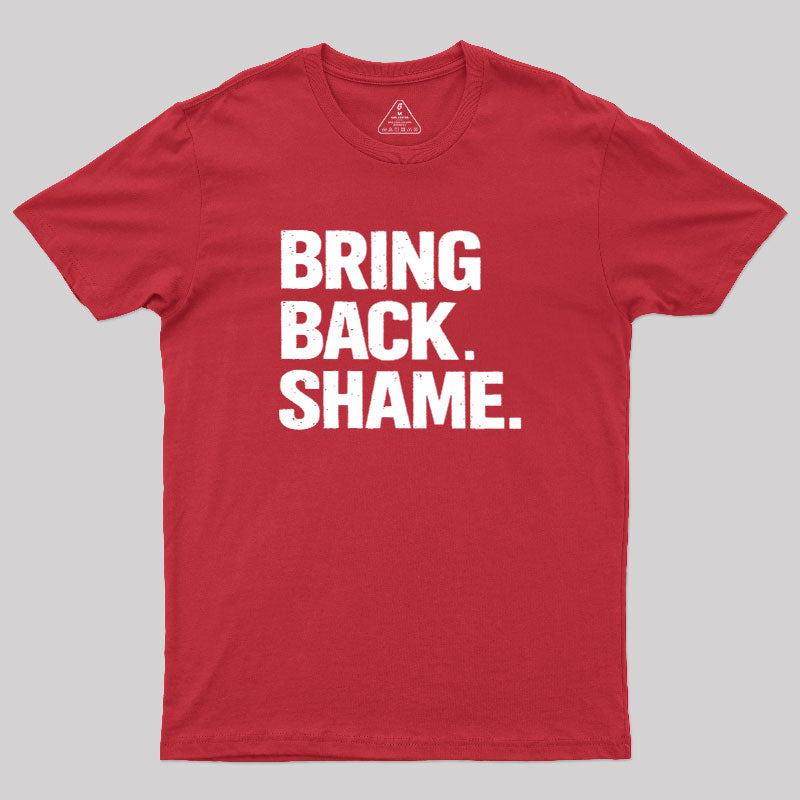 Bring Back Shame  T-Shirt
