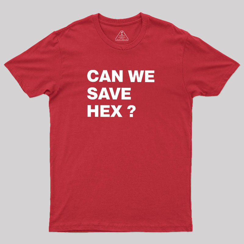 Can We Save Hex  T-Shirt