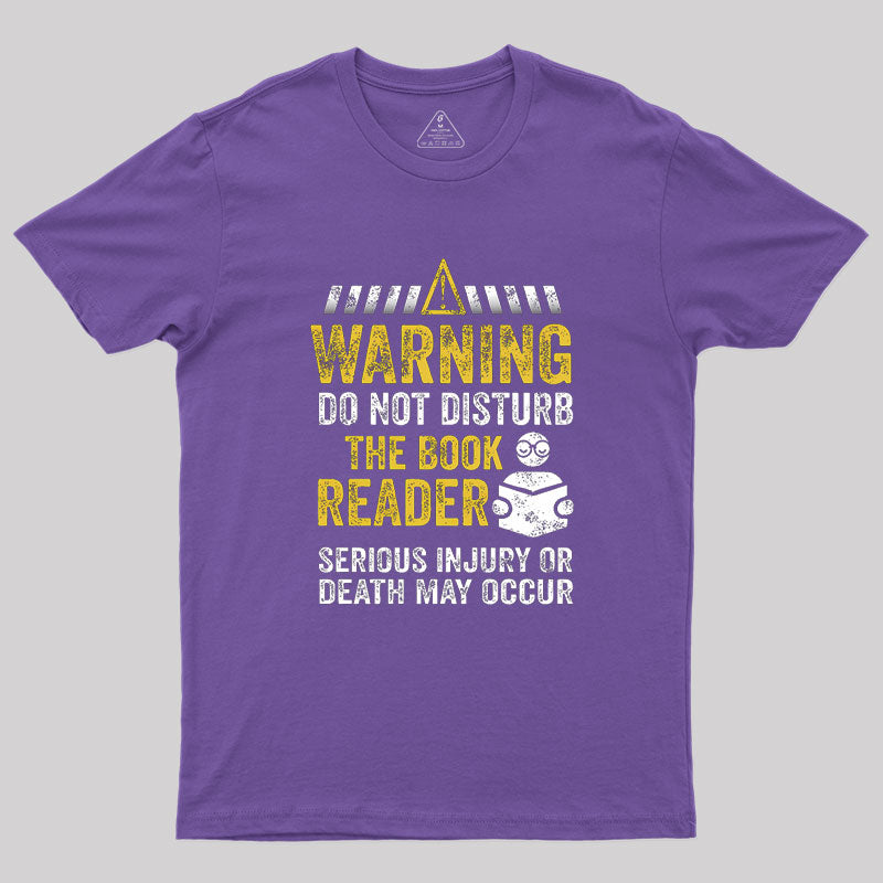 Warning Do Not Disturb The Book Reader  T-Shirt