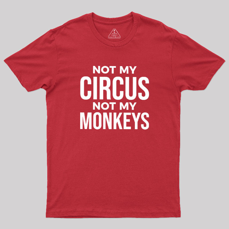 Not My Monkeys  T-Shirt