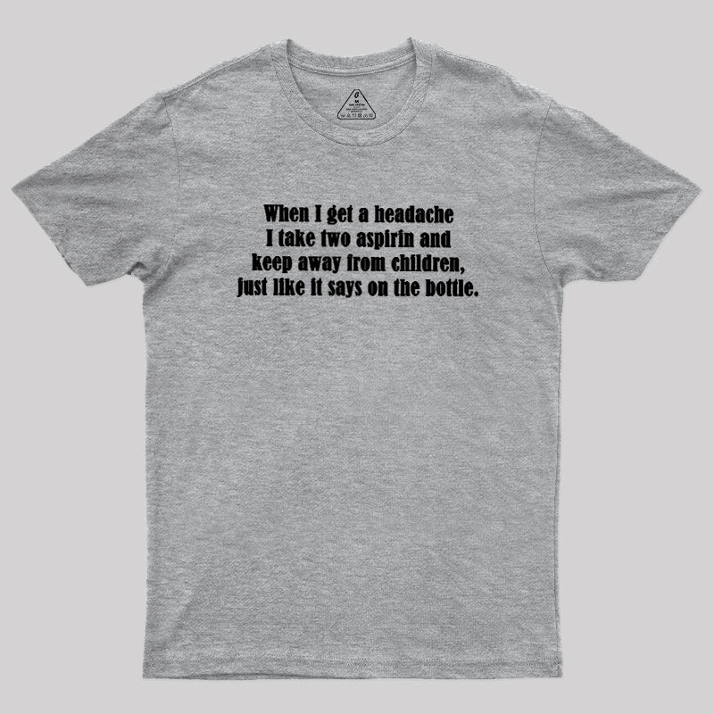 Funny Headache Quote  T-Shirt