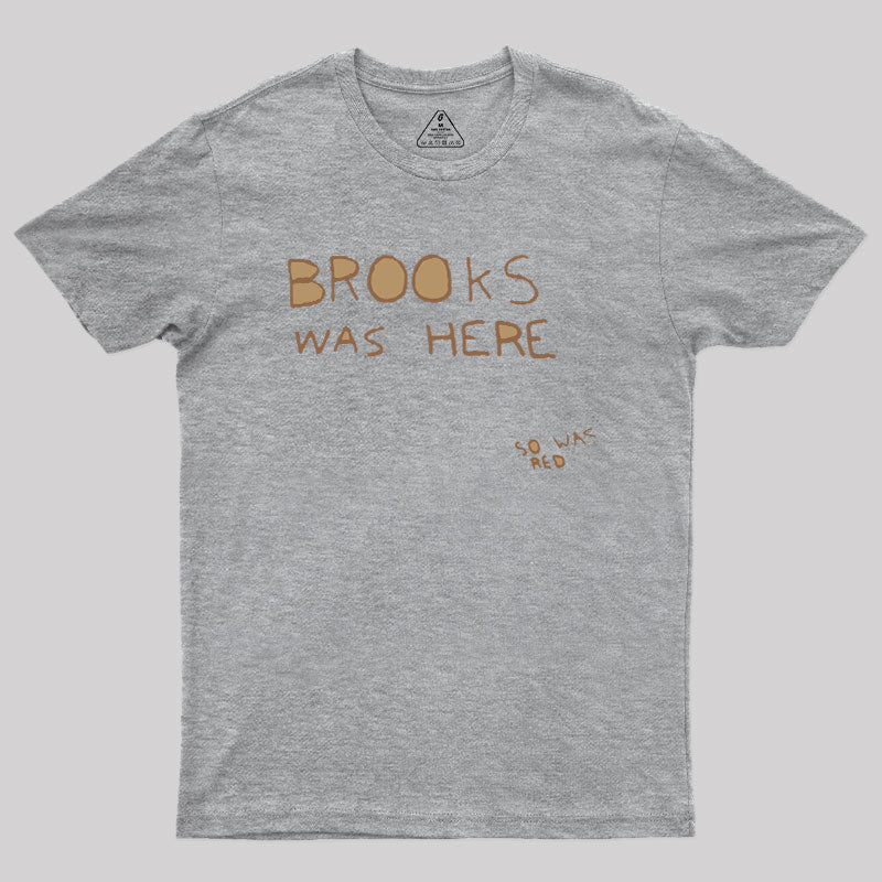 Brooks Was Here  T-Shirt