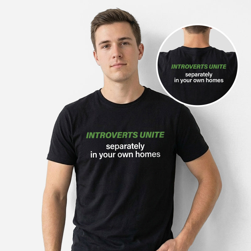 Introverts Unite Front and Back Printed T-Shirt