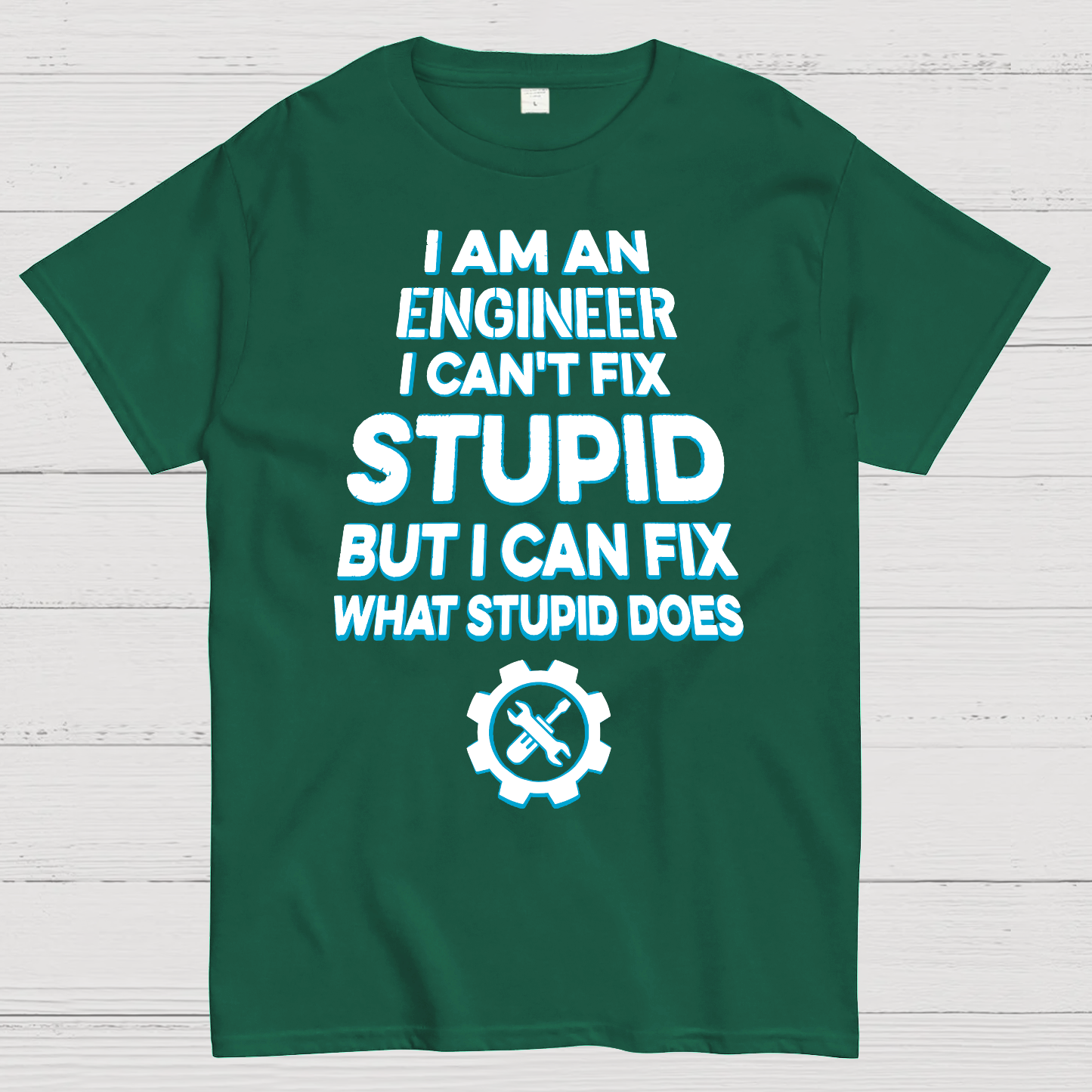 I Am An Engineer I Cant Fix Stupid Funny  T-Shirt