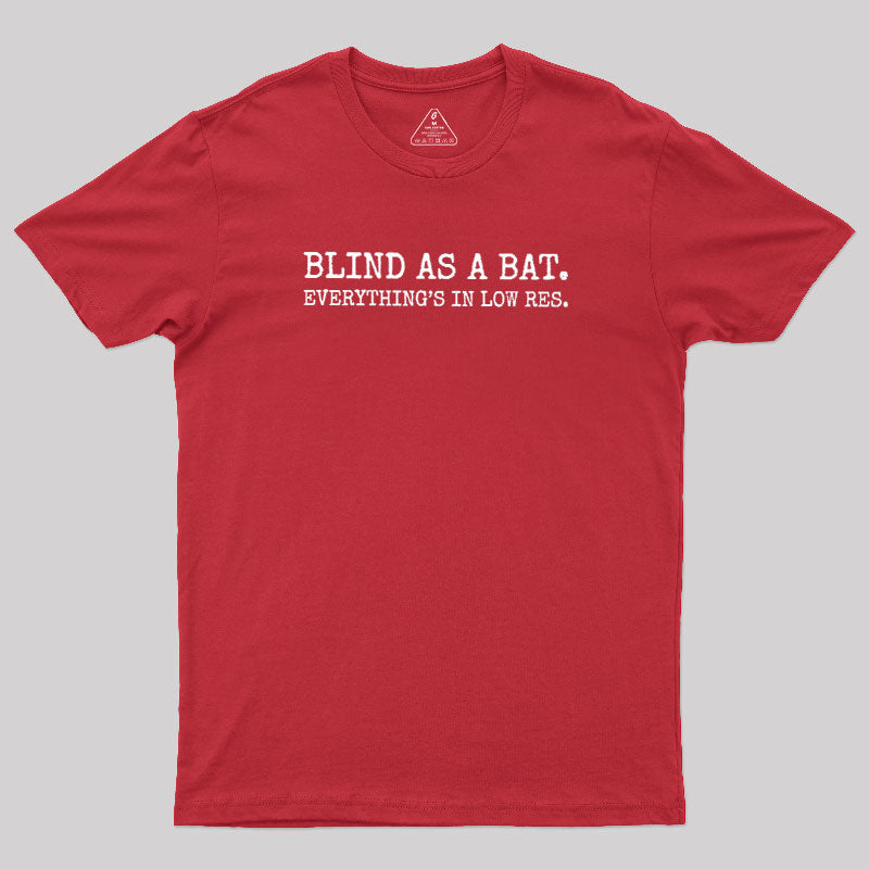 Blind As A Bat  T-Shirt