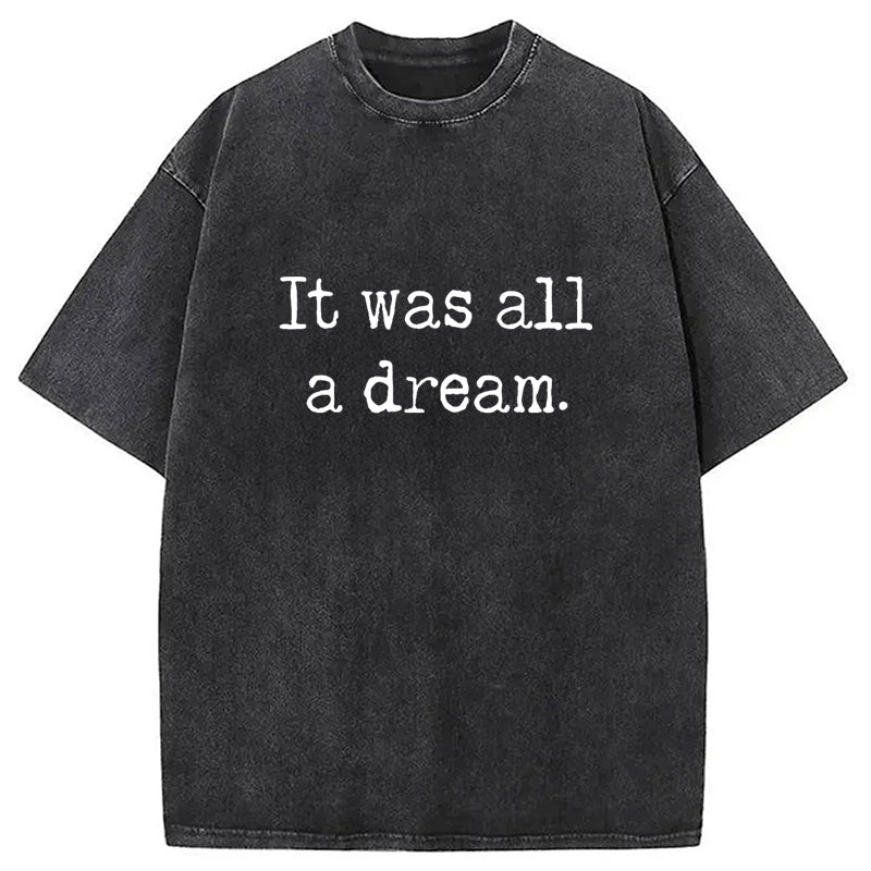 bbb It Was A Dream Washed T-Shirt