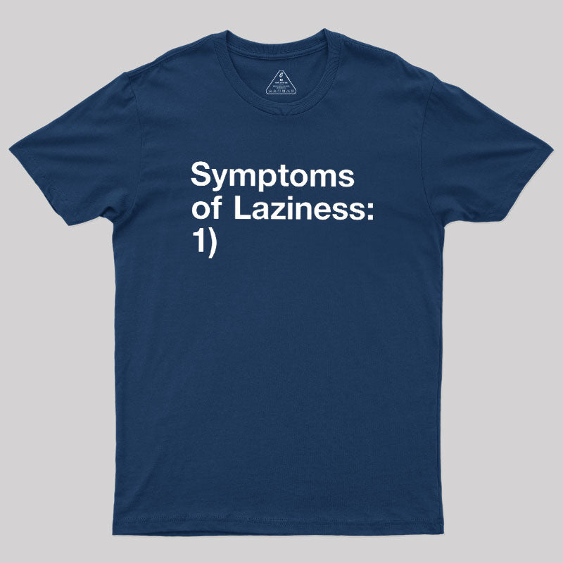 Symptoms of Laziness  T-Shirt