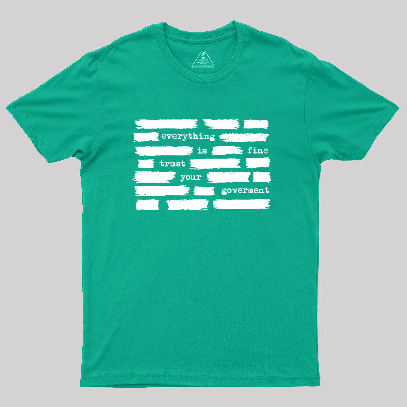 Everything Is Fine  T-Shirt
