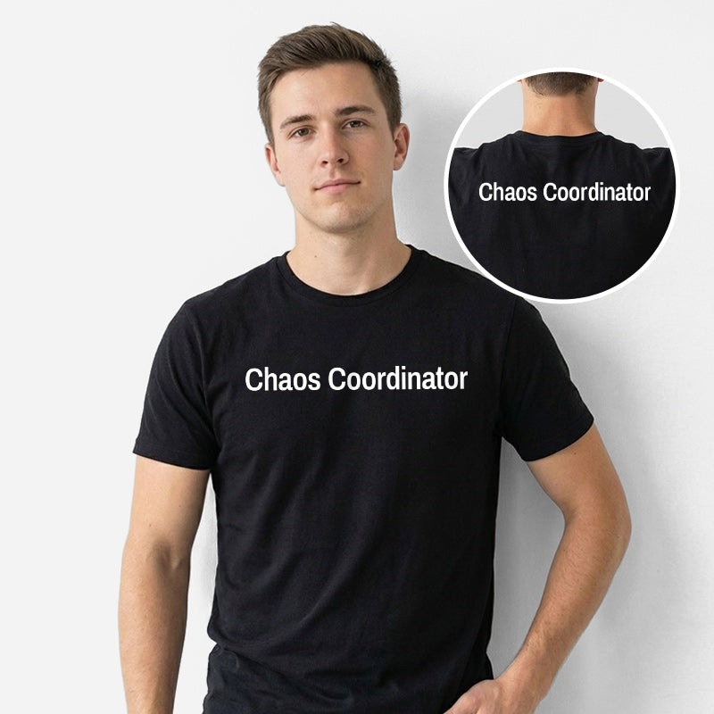 Chaos Coordinator Front and Back Printed T-Shirt