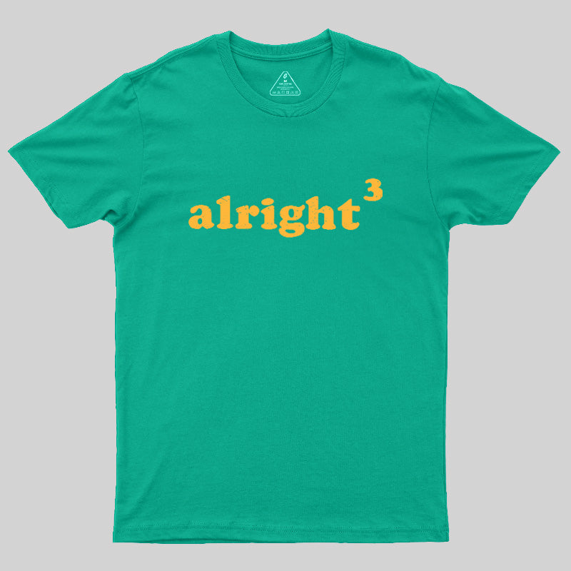 Alright  T-Shirt