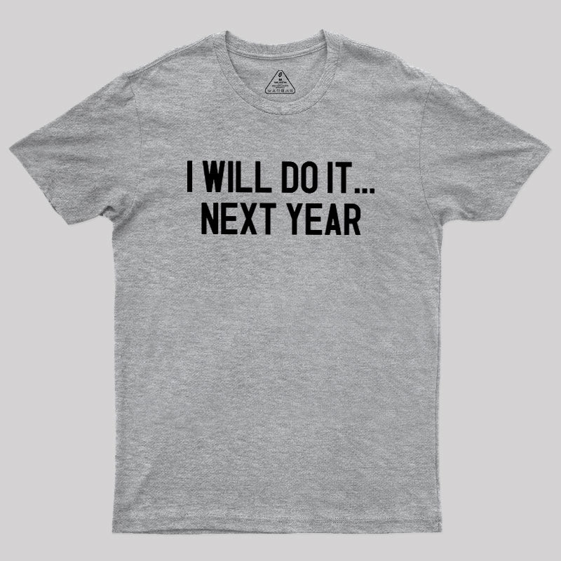 Next Year Goals  T-Shirt