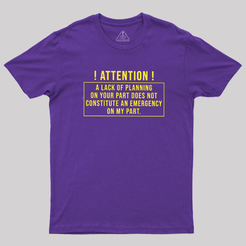 Lack Of Planning  T-Shirt